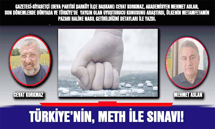 Türkiye’nin, Meth ile sınavı!